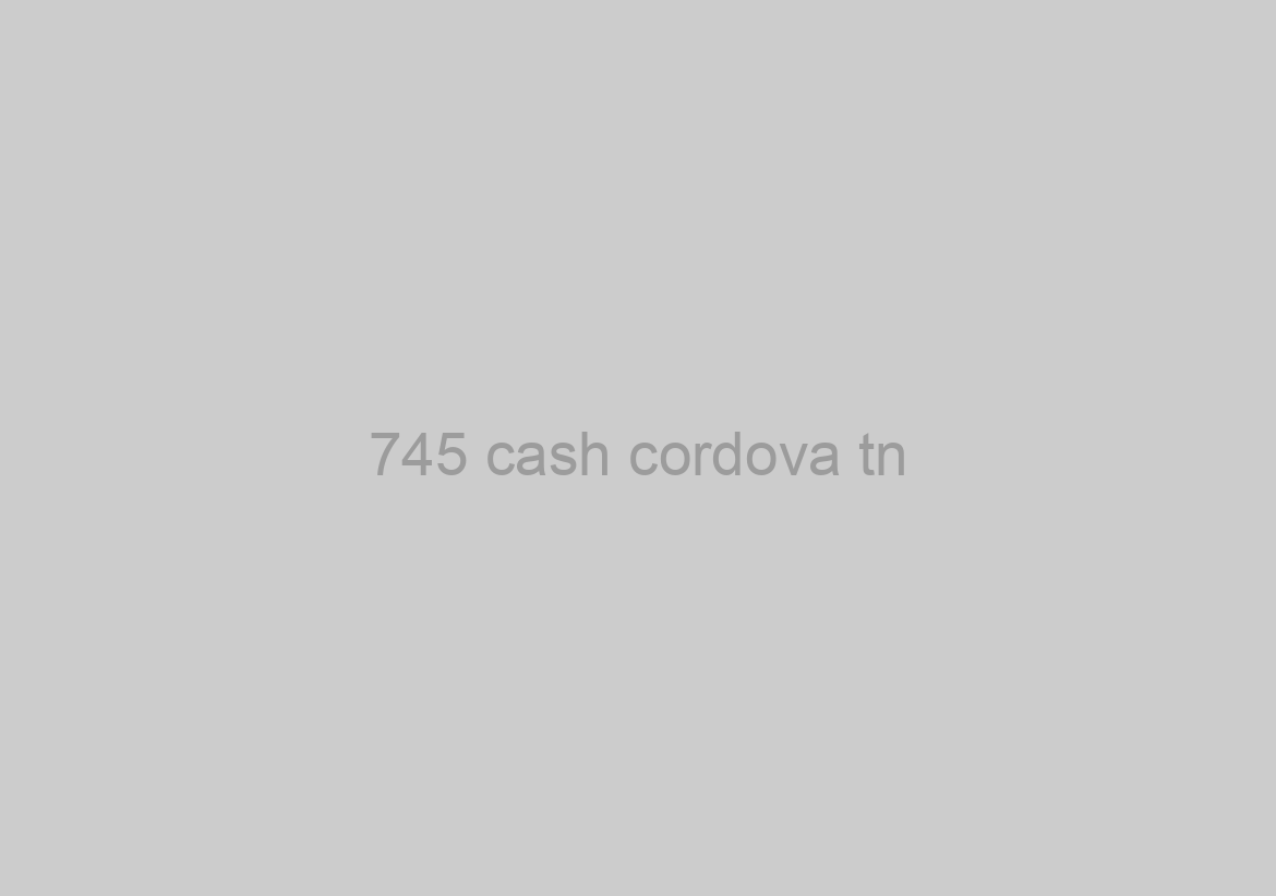 745 cash cordova tn
